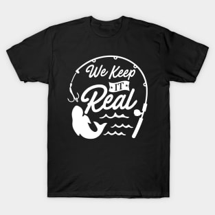 We Keep It Real T-Shirt